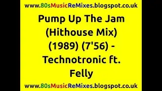 Pump Up The Jam (Hithouse Mix) - Technotronic ft. Felly | 80s Club Mixes | 80s Club Music
