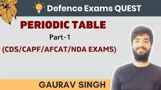 Periodic Table | Part-1 | Physics | General Science |  CDS/CAPF/AFCAT/NDA Exams  | Gaurav Singh