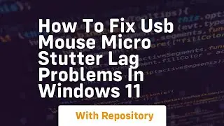 How to fix usb mouse micro stutter lag problems in windows 11