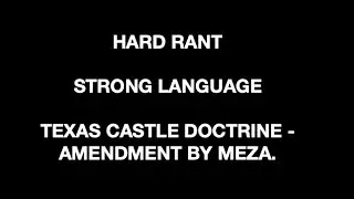 RATED R: REP MEZA, TEXAS AMENDMENT TO CASTLE DOCTRINE.