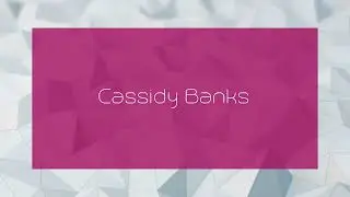 Cassidy Banks - appearance