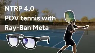 NTRP 4.0 vs. 4.5: POV tennis with Ray-Ban Meta