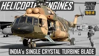 Helicopter Engines | Turboshafts | India's Single Crystal Turbine Blade | हिंदी में