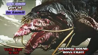 Once human gameplay walk-through part20 in tamil (defeat the shadow hound, explain about the events)