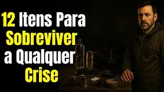 12 Elementos que Todo Sobrevivencialista Iniciante Precisa Ter em Tempos de Crise