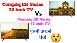 Compaq ER Series Smart TV -/32 inch vs 43 inch TV Detail Comparison -/Which One Should You Buy