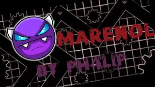 [4K 60FPS] Marenol (Демон) By Ph4lip в отличном качестве 100% | Geometry Dash