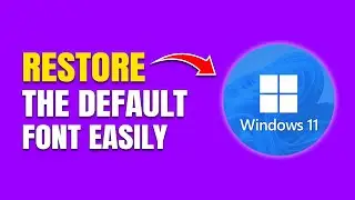 How to Restore Default Font in Windows 11