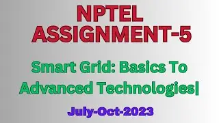 Smart Grid: Basics To Advanced Technologies||NPTEL ||Week-5|| ASSIGNMENT_5 ANSWERS ||July-Oct-2023||