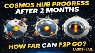 Cosmos Hub Progress After 2 Months &ndash; How Far Can F2P Go? | #landsofjail #loj