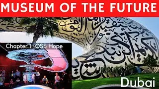 Исследуя Музей будущего Дубая | Глава 1 &mdash; OSS Hope