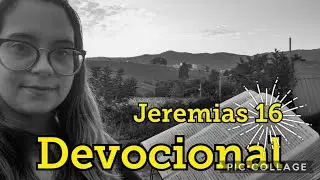 Jeremias 16 - Devocional