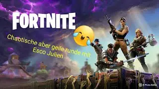 Fortnite/ #1 / Mit Esco Julien aufr&auml;umen!!!!!