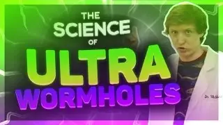 The Science of Ultra Wormholes!