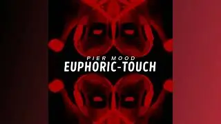 Pier Mood - Euphoric Touch