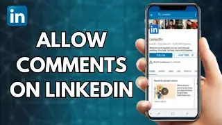 Как разрешить комментарии на Linkedin 2024?