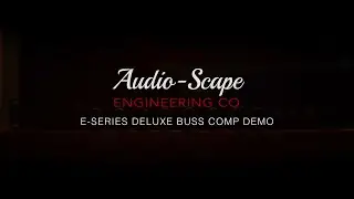 AudioScape E-Series Deluxe Buss Compressor Official Demo