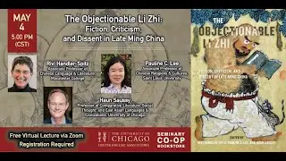 The Objectionable Li Zhi: Fiction, Criticism, and Dissent in Late Ming China