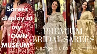 Sarees for BRIDE & FAMILY members inside my own MUSEUM 😱! George & Elsa boutique Palarivattom 