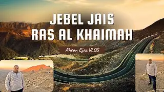 Jebel Jais Ras Al Khaimah | Exploring UAE&rsquo;s Highest Peak | Hajar Mountain Range Drive And Sunrise.
