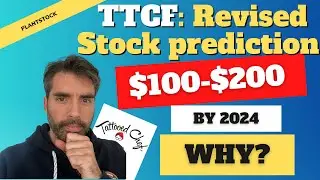 TTCF Revised Stock prediction: $100-$200 by 2024: Why is that?