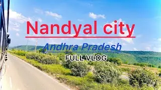 NANDYAL CITY🏙️ FACTS ABOUT NANDYAL|| ANDHRA PRADESH || FULL VLOG | NANDYAL CITY 🏙️