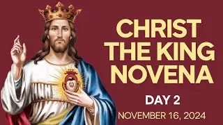 Christ The King Novena Day 2 - Christ the King, King of Justice and Mercy