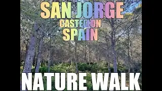 NATURE WALK,  San Jorge, Castellon Spain