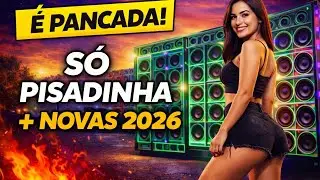 AS MELHORES PISADINHAS 2026 🎶 SELEÇÃO ATUALIZADA PRA PAREDÃO