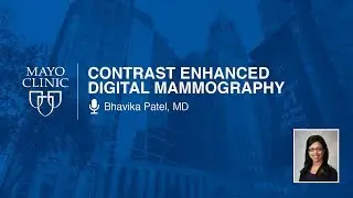 Contrast Enhanced Digital Mammography by Bhavika Patel, MD | Preview