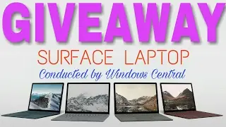 Win a Surface Laptop from Windows Central (international giveaway)