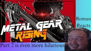 Roman Reacts: An Incorrect Summary of Metal Gear Rising | Part 2 | Sons of Obesity