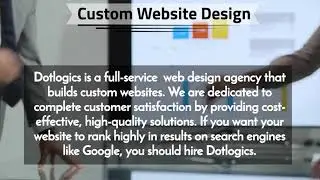 Custom Website Designing by Dotlogics