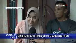 Bersihkan Longsor Padang Pariaman, Polri Kerahkan Alat Berat   SAPA PAGI