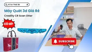 M&aacute;y qu&eacute;t 3d gi&aacute; rẻ Creality CR Scan Otter/Mở hộp v&agrave; đ&aacute;nh gi&aacute;