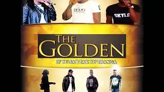 TheGoldengolden - If yu Sab tak yu tranga (Menio FT johnny boi ,cetjeman)