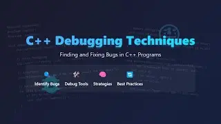 C++ Debugging: Master Techniques to Find & Fix Bugs!