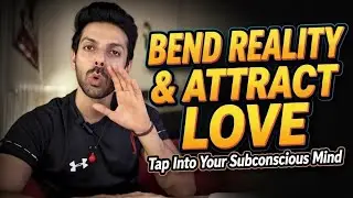 bend reality & attract SP by power of subconscious mind