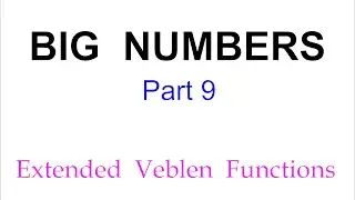 BIG NUMBERS (Part 9)  |  Extended Veblen Level Functions