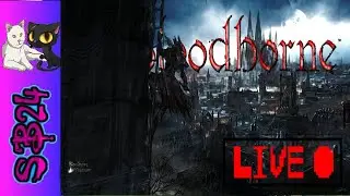 BloodBorne - Platinum Run #10 Can We Hit 150 Subs?