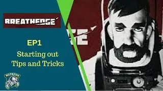 Breathedge EP1: Давайте играть. Советы и рекомендации для начинающих.