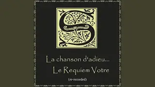 La chanson d'adieu​.​.​. Le Requiem Votre (Re​-​recorded)