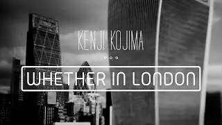 Kenji Kojima &ndash; Whether in London &ndash; Official Music Video