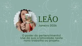 ♌ LEÃO JANEIRO 2026 - O poder do pertencimento! Use da sua criatividade neste novo trabalho/projeto