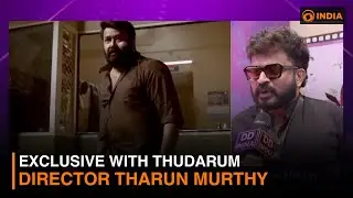 Exclusive with Thudarum Director Tharun Murthy | DD India