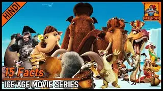 15 Amazing Ice Age Movie Series Facts [Explained In Hindi] || Ice Age 6 Movie ?? || Gamoco हिन्दी