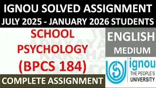 BPCS 184 (ENGLISH) SCHOOL PSYCHOLOGY || IGNOU SOLVED ASSIGNMENT 2025-2026 || JULY 2025 - JAN 2026