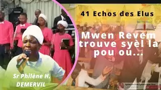 Adoration, 41 Echos des elus, Mwen revem trouve syèl la pou ou. Sr Philène DEMERVIL.