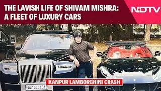 Kanpur Lamborghini Crash | The Lavish Life Of Shivam Mishra: A Fleet of Luxury Cars