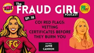 Fraud Girl Season 1 Episode 16: COI Red Flags: Vetting Certificates Before They Burn You